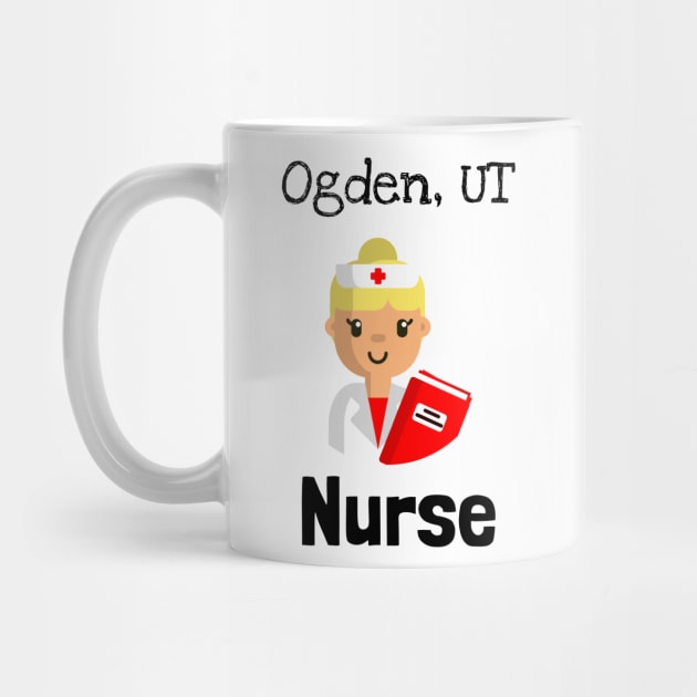 Ogden Utah Nurse by Be Yourself Tees